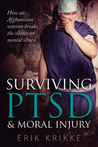 Surviving PTSD & moral injury by Erik Krikke