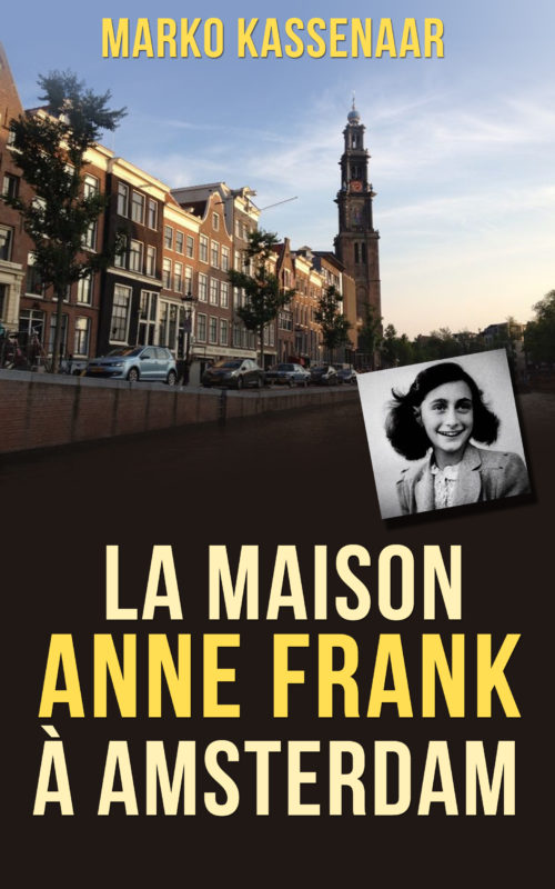 La maison Anne Frank à Amsterdam