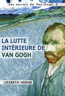 La lutte intérieure de Van Gogh
