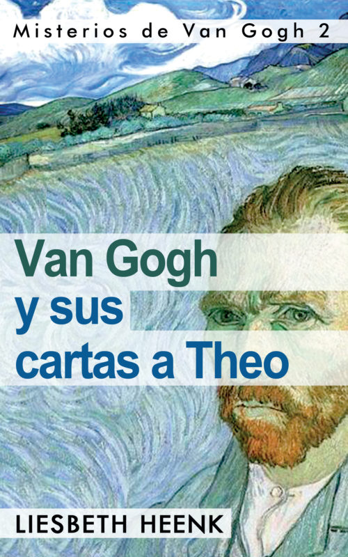 Van Gogh y sus cartas a Theo – Más allá de la leyenda