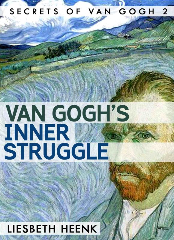 Van Gogh’s Inner Struggle – Life, Work and Mental Illness