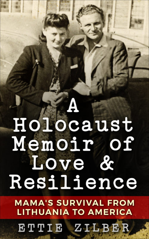 Holocaust Memoir of Love & Resilience by Ettie Zilber