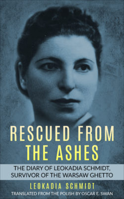 Rescued from the Ashes - Leokadia Schmidt (Amsterdam Publishers)
