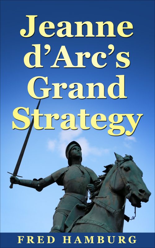 Jeanne d’Arc’s Grand Strategy