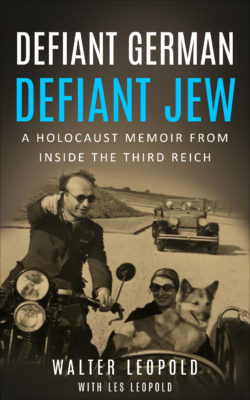 Defiant_german_defiant_jew_a_holocaust_memoir_from_inside_the_third_reich_by_walter_leopold_with_les_leopold