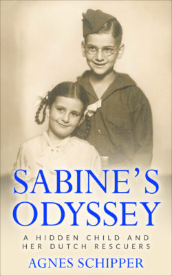 Sabine's Odyssey. A Hidden Child and her Dutch Rescuers, by Agnes Schipper