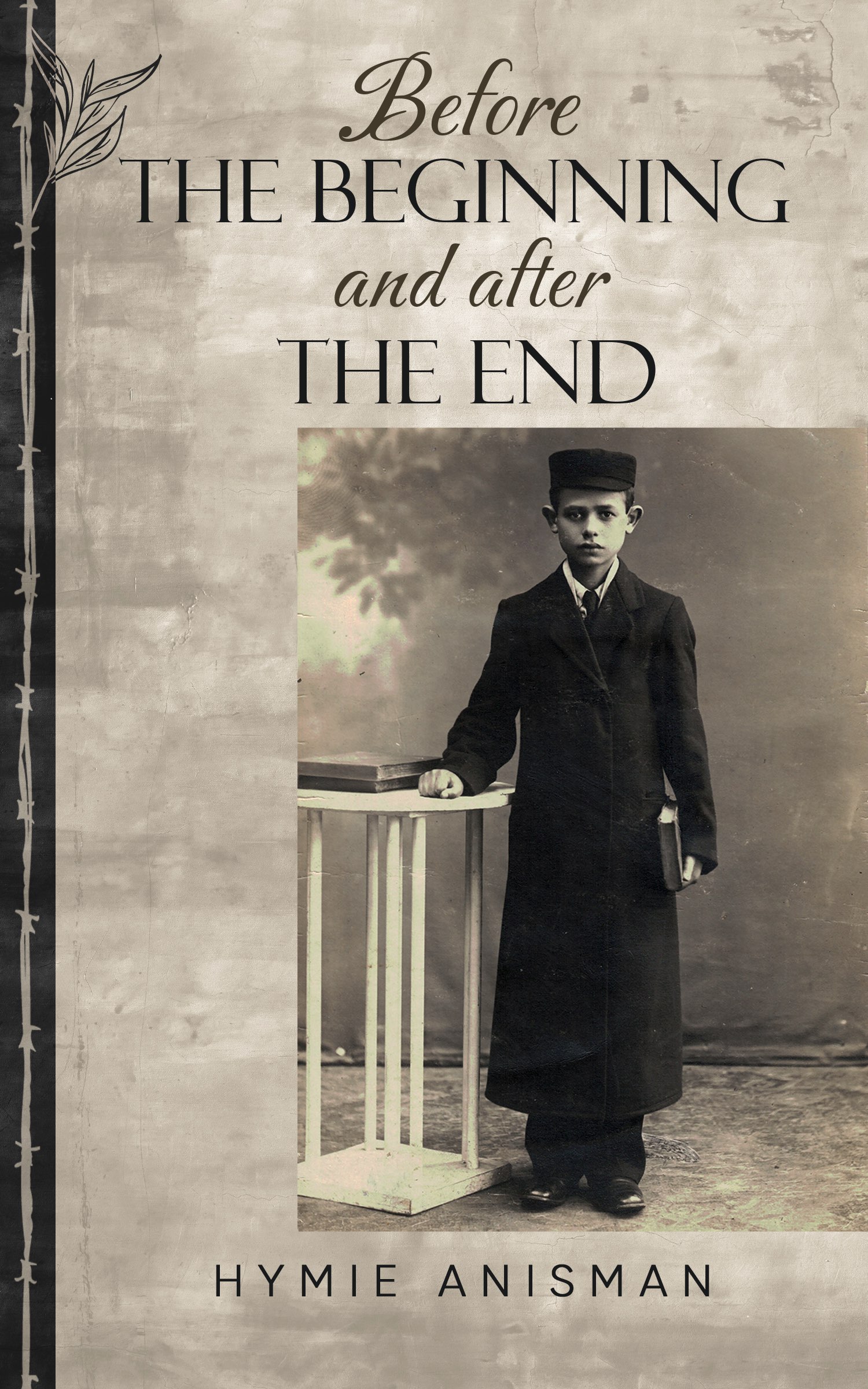 Before the beginning and after the end by hymie anisman