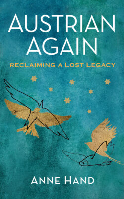Austrian Again. Reclaiming a Lost Legacy, by Anne Hand