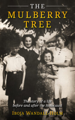 The Mulberry Tree. The story of a life before and after the Holocaust, by Iboja Wandall-Holm