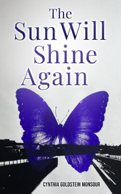 The Sun will shine again, by Cynthia Goldstein Monsour